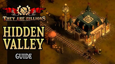 They Are Billions - Hidden Valley Guide (Step by Step) | Ep. 1