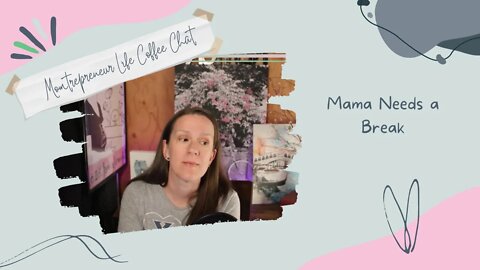 Mama Needs A Break | Momtrepreneur Life Coffee Chat