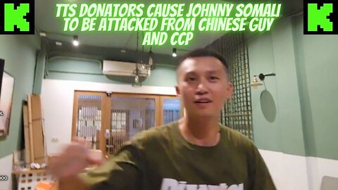 TTS DONATORS CAUSE JOHNNY SOMALI TO BE ATTACKED FROM CHINESE GUY AND CCP #kickstreaming