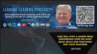 FEAR WILL STOP A LEADER FROM PERFORMING EVEN THE MOST BASIC SKILLS AND FUNCTIONS THEY HAVE MASTERED