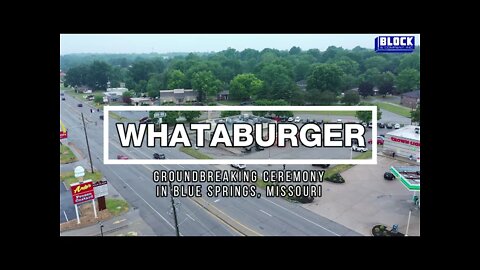Whataburger breaks ground on their new location in Blue Springs, MO | Block & Company