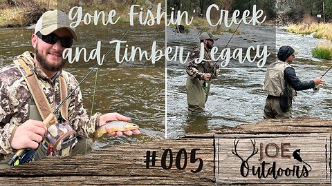 Ep: 005 Gone Fishin’ Creek and Timber Legacy