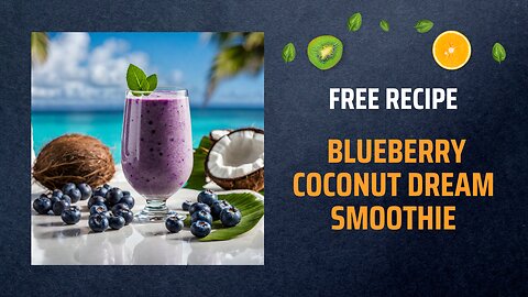 Free Blueberry Coconut Dream Smoothie Recipe 🥥💭✨