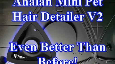 Analan Mini Pet Hair Detailer - Version 2 is Even Better!