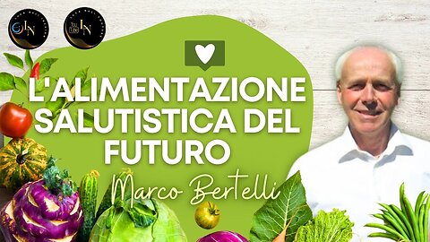 L'ALIMENTAZIONE SALUTISTICA DEL FUTURO - Marco Bertelli - Luca Nali