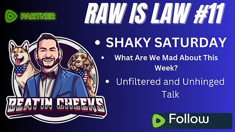 RAW IS LAW - 11 - SHAKEY SMACK TALKING SATURDAY - WHAT ARE WE MAD ABOUT THIS PAST WEEK?