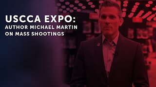 How to Counter the Mass Shooting Threat With Author Michael Martin: USCCA Concealed Carry Expo