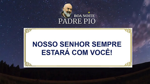 Nosso Senhor Sempre Estará com Você!