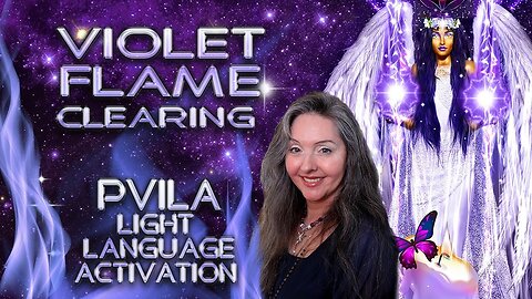 Violet Flame Clearing 💜🔥💜 Pvila Light Language Activation By Lightstar