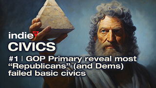 Indie R Civics #1 | Dear GOP, please rename your party to...The “We Failed Basic American Civics” Party