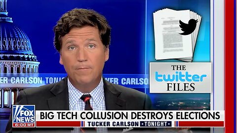 Tucker: MSM Tells America It’s Normal for FBI to Secretly Work With Twitter