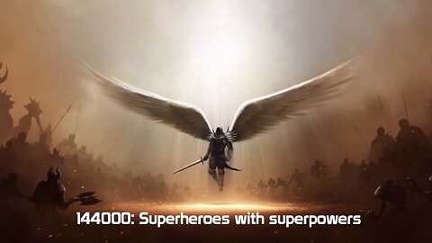 144000: Superheroes with superpowers