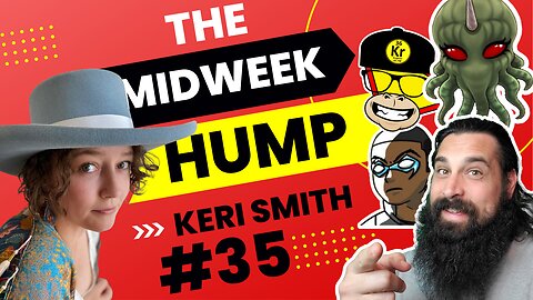 The Midweek Hump #35 - Assisted Deletion, Super Mario, and 'Gay' Willow feat. Keri Smith