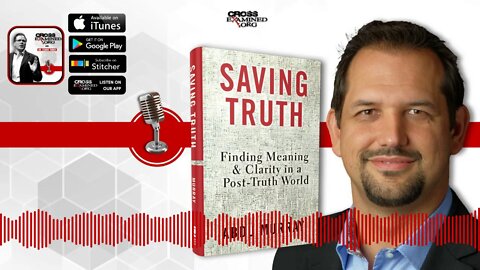 Saving Truth w/ Abdu Murray | Cross Examined Official Podcast