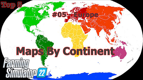 Top 5 | Maps By Continents | #05 | Europe | Farming Simulator 22