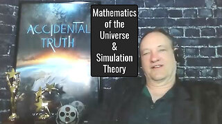 The Mathematical Foundation of the Universe & Simulation Theory