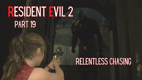 Resident Evil 2 Remake Part 19 - Relentless Chasing