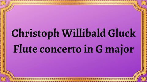 Christoph Willibald Gluck Flute concerto in G major