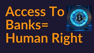 Is Access To Banks A Human Right?