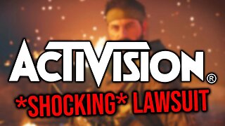 Activision Is In SERIOUS Trouble (SHOCKING Lawsuit)