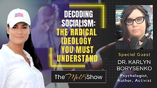 Mel K & Dr. Karlyn Borysenko | Decoding Socialism: The Radical Ideology You Must Understand