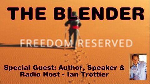 THE BLENDER w/ Special Guest: Author, Speaker & Talk Show Host - Ian Trottier