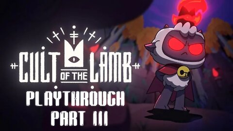 Cult of the Lamb Playthrough Part 3 (Longform sort of)
