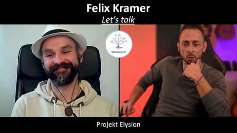 Let's talk - Felix Kramer - Projekt Elysion - blaupause.tv