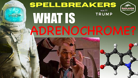 Spellbreakers Ep 27: What is Adrenochrome?