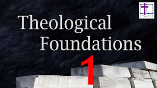 Theological Foundations - 1: What is Theology?
