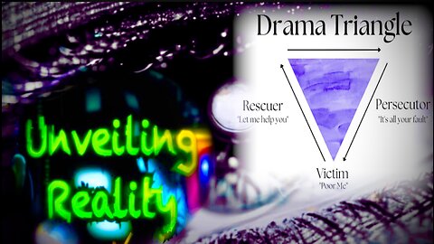 Unveiling Reality - The Drama Triangle Breakdown