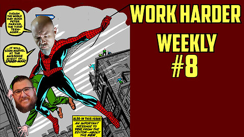 Work Harder Weekly #8