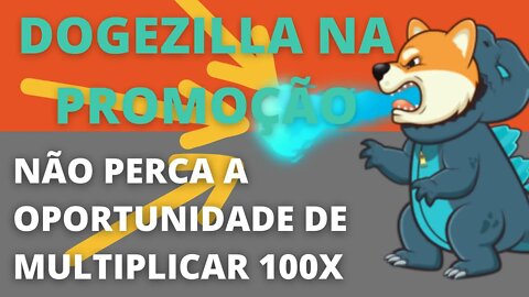 #Dogezilla Na Promoção!!! Vai multiplicar 100x - 130