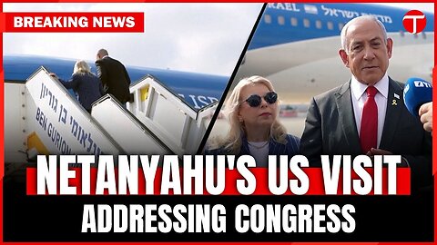 Netanyahu || Netanyahu's US Visit Addressing Congress and Meeting President Biden