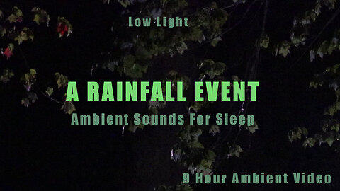 Rainfall Thunder Video with Low Light - Great As A Sleep Aid - 9 Hrs