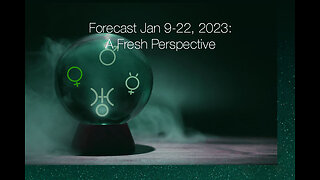 Forecast Jan 9-22, 2023: A Fresh Perspective