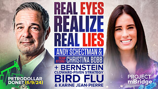 Andy Schectman & Trump Attorney Christina Bobb | Real Eyes Realize Real Lies + Bernstein, Cloward-Piven Strategy, Bird Flu & Karine Jean-Pierre Claims Biden Footage Are "Deep Fakes," Petrodollar Done? (6/9/24) & Project mBridge