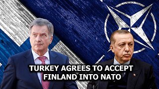 Turkey Agrees to Accept Finland into NATO