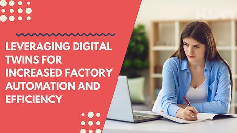 Leveraging Digital Twins for Increased Factory Automation and Efficiency