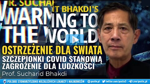 Ostrzeżenie dla świata - Szczepionki Covid zagrożeniem dla ludzkości - prof. Sucharid Bhakdi
