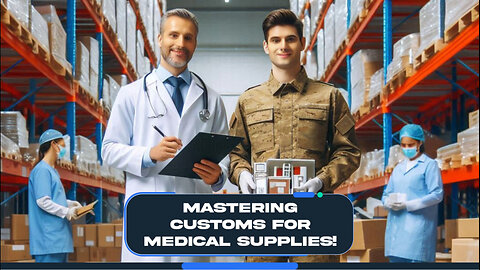Navigating Customs: A Guide to Clearing Medical Supplies and Instruments
