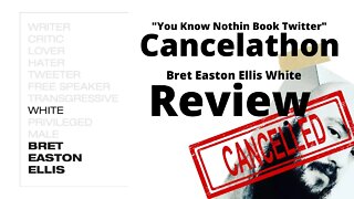 Cancelathon / White By Bret Easton Ellis / Review