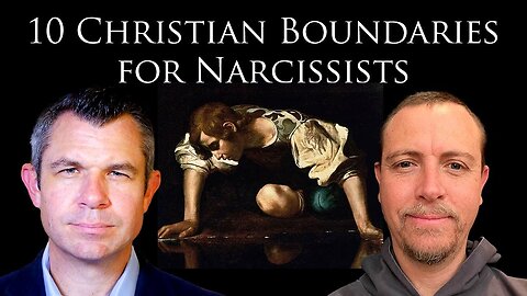 10 Christian Boundaries for Narcissists with Fr Dave Nix and Dr Taylor Marshall