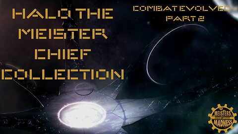 Halo the Meister Chief Collection: Part 2
