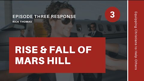 Response to the Rise & Fall of Mars Hill, Episode 3