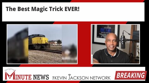 The Best Magic Trick EVER! - The Kevin Jackson Network MinuteNews