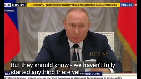"We haven't even started yet" | Putin
