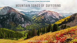 Heaven Land Devotions - Mountain Songs Of Suffering