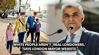 White People Aren’t ‘Real Londoners,’ Says London Mayor Website