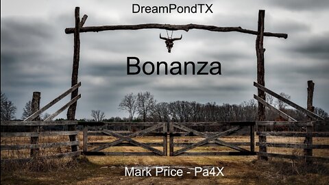 DreamPondTX/Mark Price - Bonanza (Pa4X at the Pond, PP)